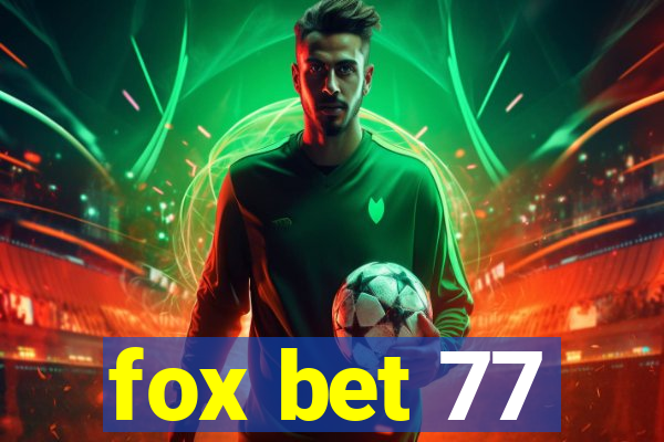 fox bet 77