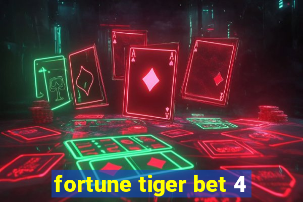 fortune tiger bet 4