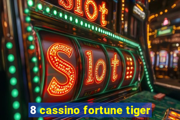 8 cassino fortune tiger