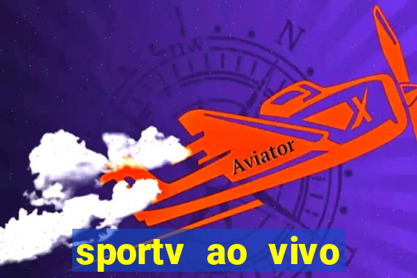 sportv ao vivo mega canais