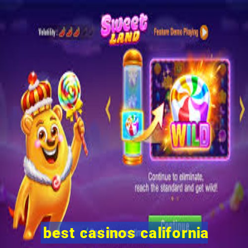 best casinos california