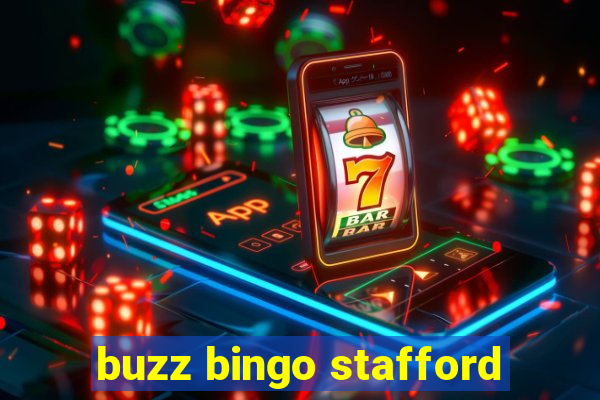 buzz bingo stafford