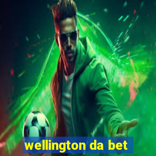 wellington da bet