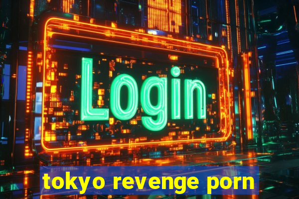 tokyo revenge porn