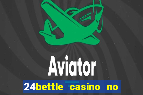 24bettle casino no deposit bonus codes