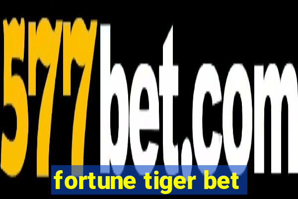 fortune tiger bet