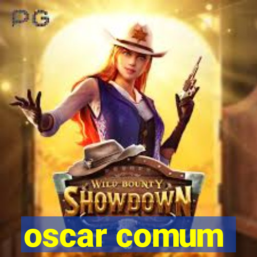 oscar comum