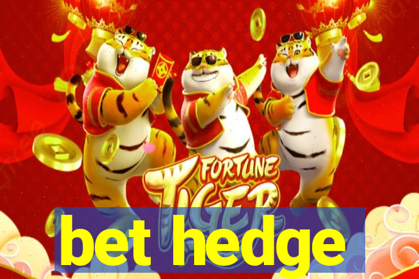 bet hedge