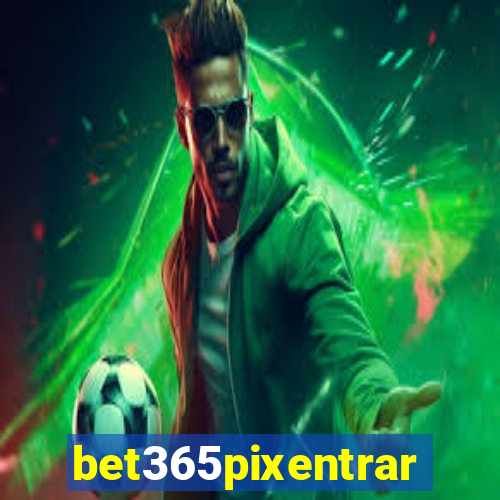 bet365pixentrar