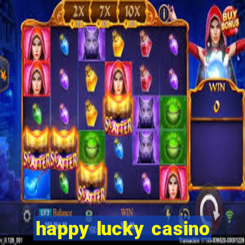 happy lucky casino