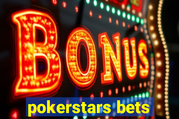 pokerstars bets