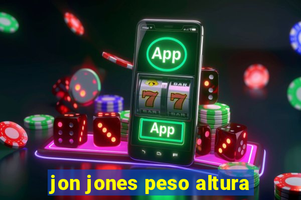 jon jones peso altura