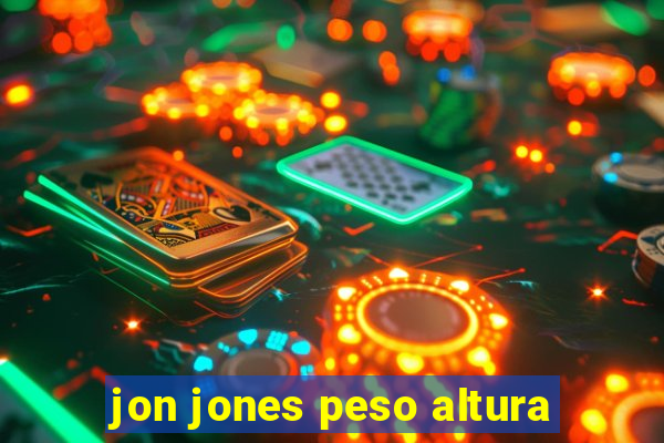 jon jones peso altura