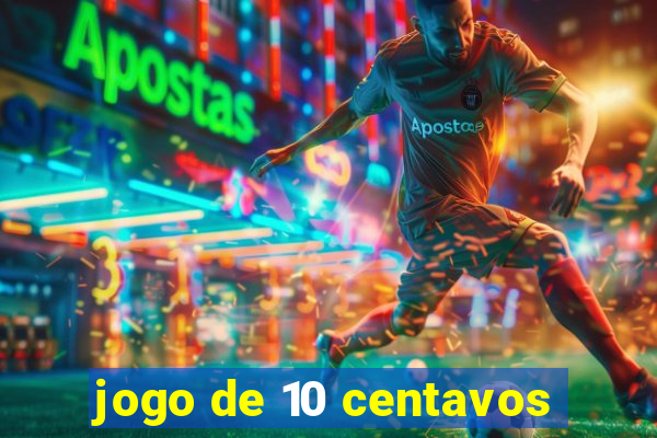 jogo de 10 centavos