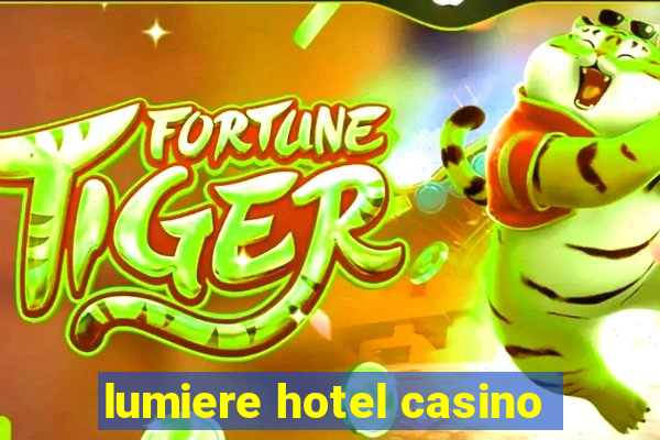 lumiere hotel casino