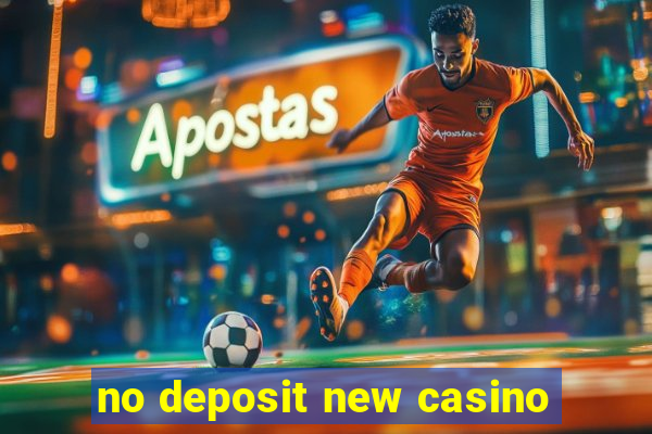 no deposit new casino