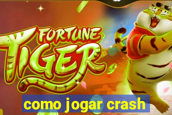 como jogar crash