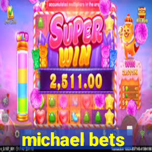 michael bets