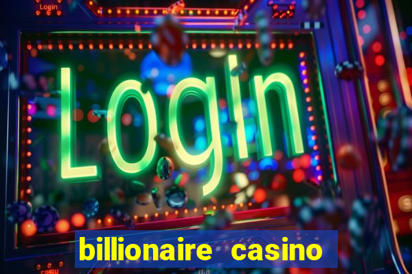 billionaire casino 100 free spins