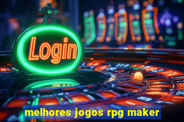 melhores jogos rpg maker