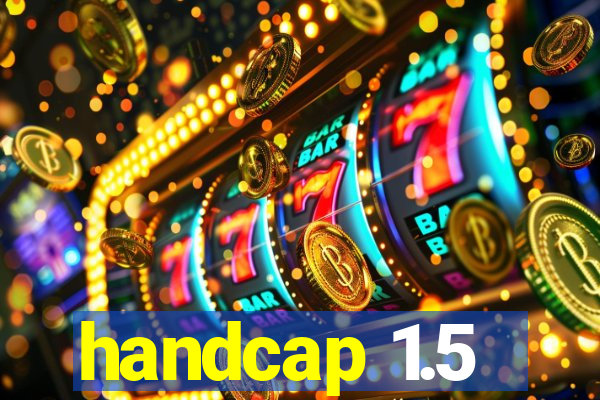 handcap 1.5