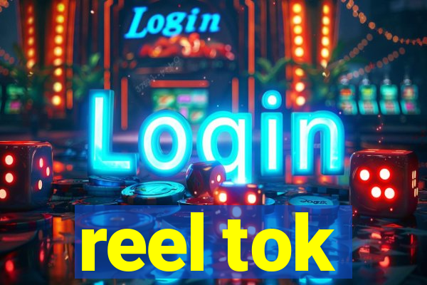 reel tok