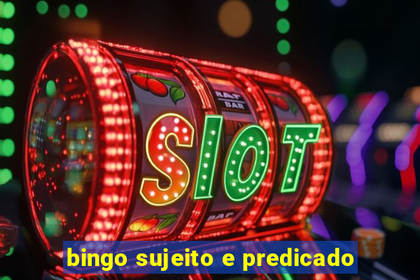 bingo sujeito e predicado