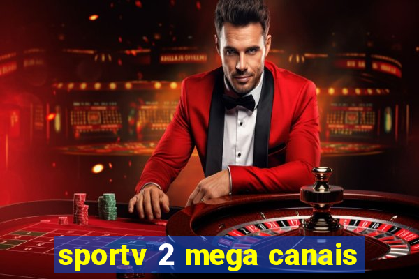 sportv 2 mega canais