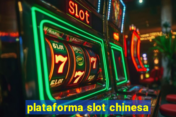 plataforma slot chinesa