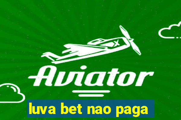 luva bet nao paga