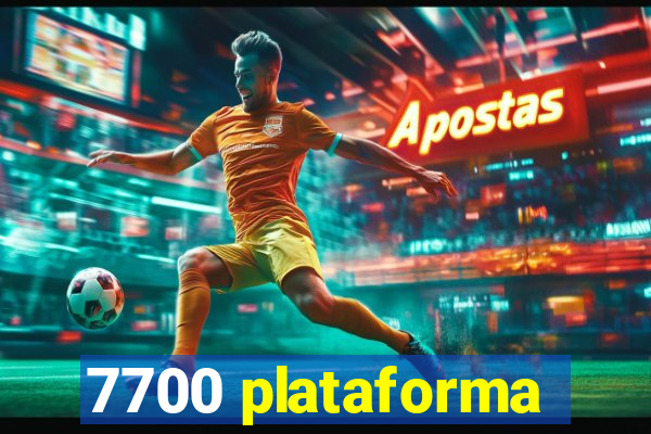 7700 plataforma