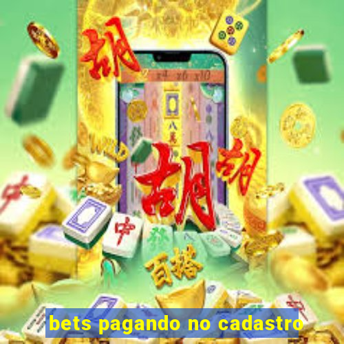 bets pagando no cadastro