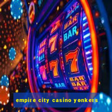 empire city casino yonkers