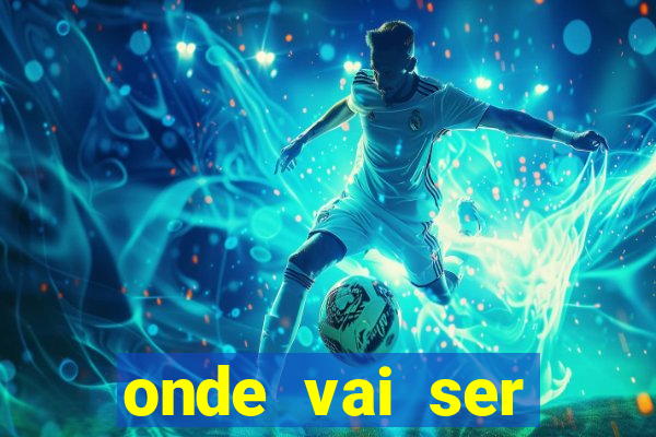 onde vai ser transmitido o jogo do brasil