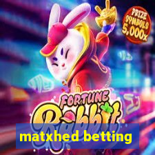 matxhed betting