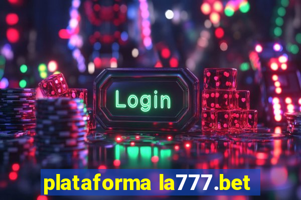 plataforma la777.bet