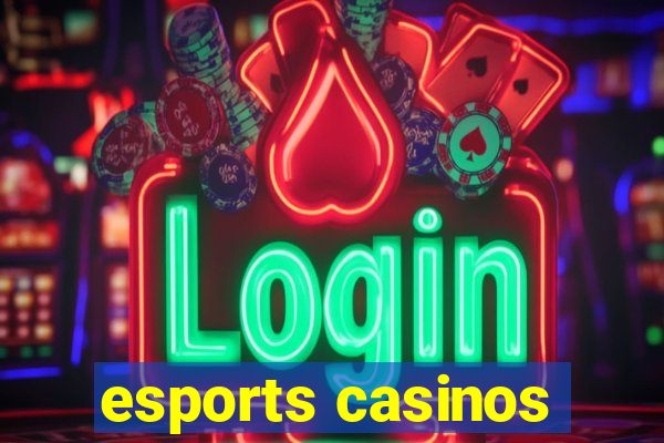 esports casinos