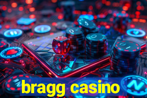 bragg casino