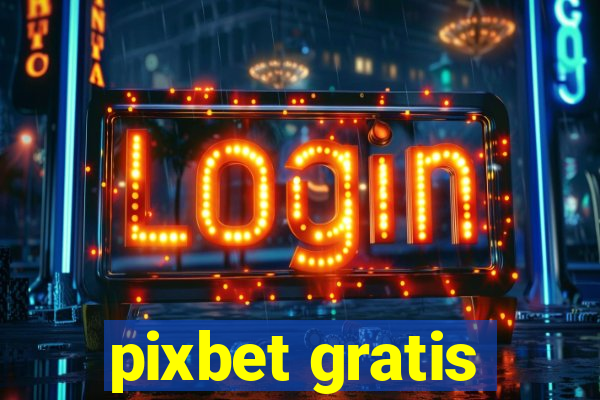 pixbet gratis