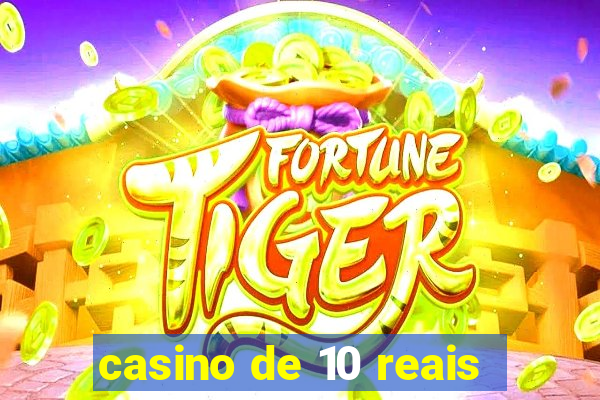 casino de 10 reais