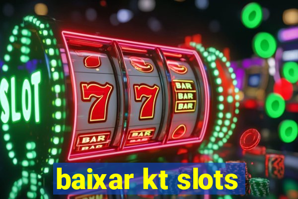 baixar kt slots