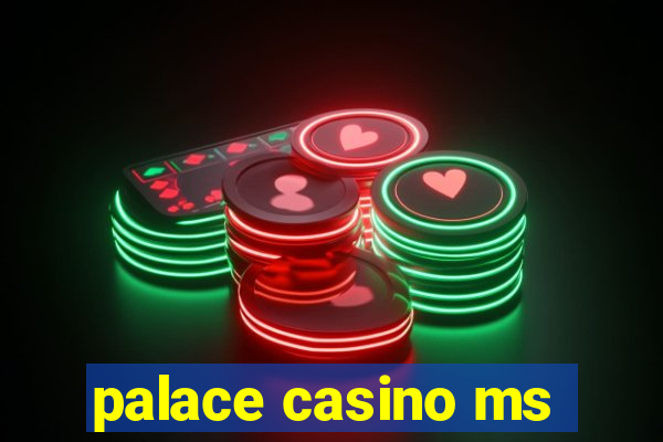 palace casino ms