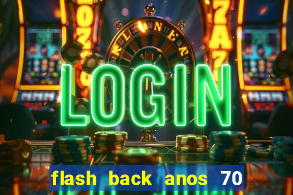 flash back anos 70 80 90 download gratis