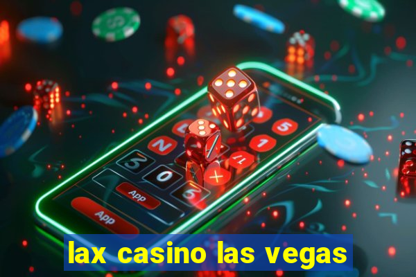 lax casino las vegas