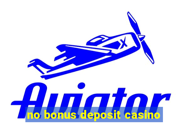 no bonus deposit casino