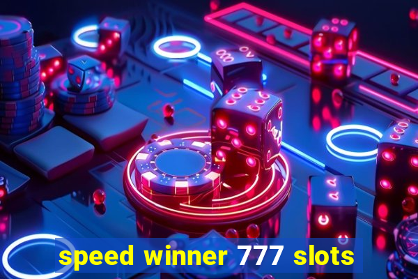 speed winner 777 slots