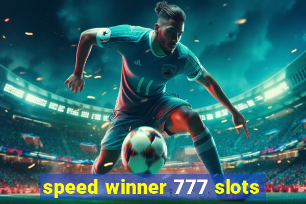 speed winner 777 slots