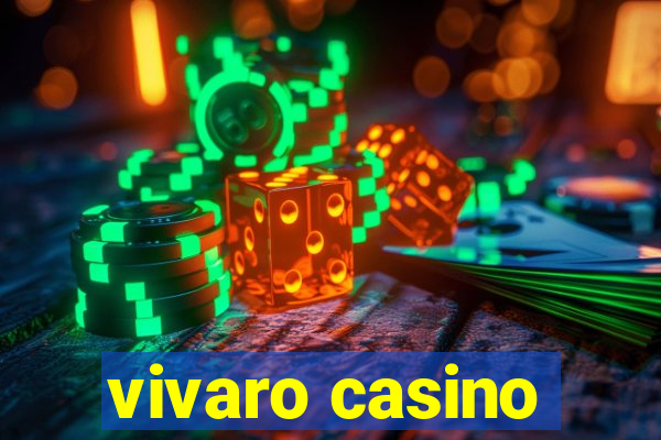 vivaro casino