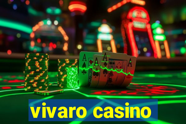 vivaro casino