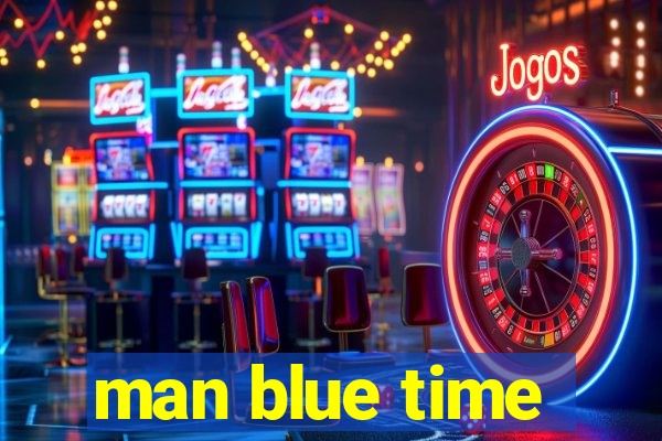 man blue time